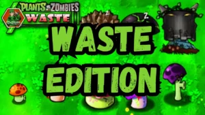 PVZ-WASTE-edition-mod