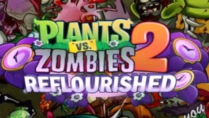 Plants vs Zombies 2 reflourished mod